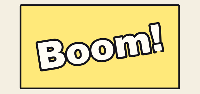 Shout Box graphic style applied to the word Boom!