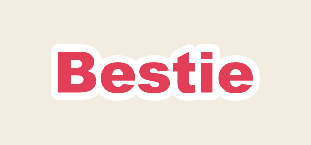 Clean Cut graphic style applied to the word Bestie