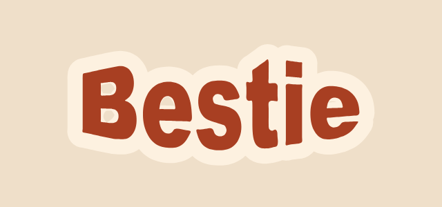 Puffy Cut graphic style applied to the word Bestie