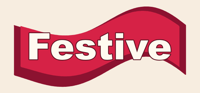 Banner graphic style applied to the word Festive