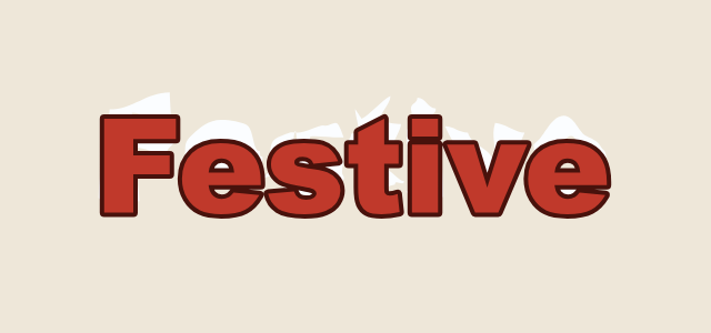 Snow Cap graphic style applied to the word Festive
